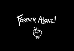 одиночество, Forever, alone